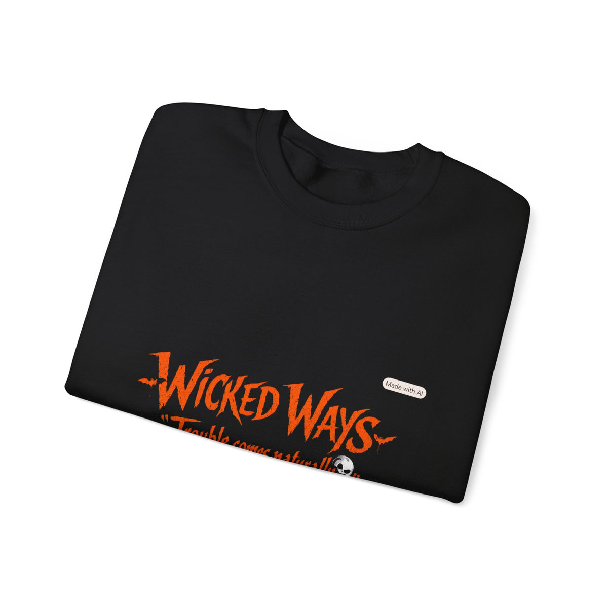 Wicked Ways Crewneck Sweatshirt — "Trouble Comes Natural" Graphic