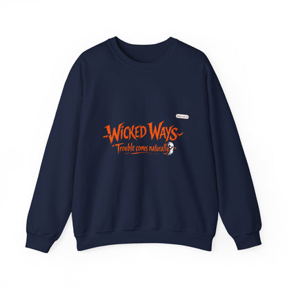 Wicked Ways Crewneck Sweatshirt — "Trouble Comes Natural" Graphic