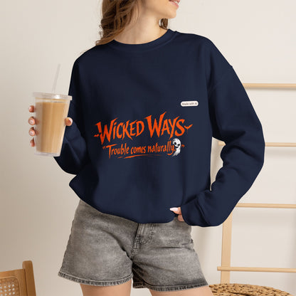 Wicked Ways Crewneck Sweatshirt — "Trouble Comes Natural" Graphic