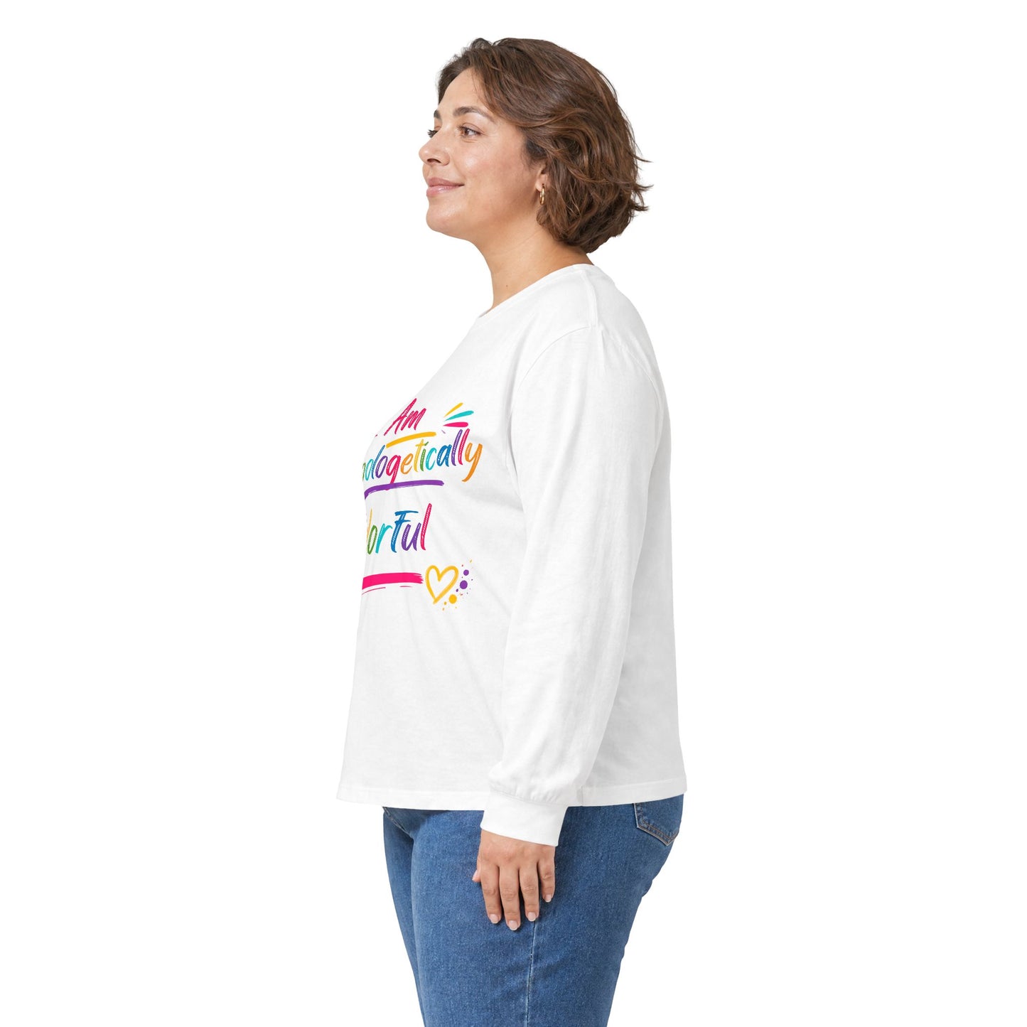 I Am Unapologetically Colorful Long Sleeve Tee