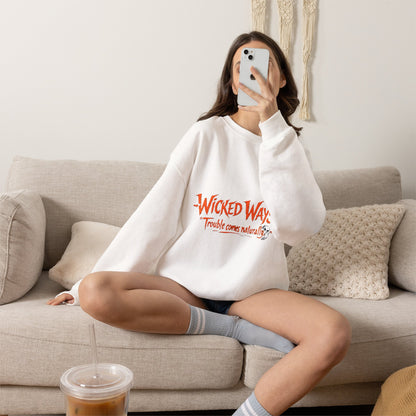 Wicked Ways Crewneck Sweatshirt — "Trouble Comes Natural" Graphic