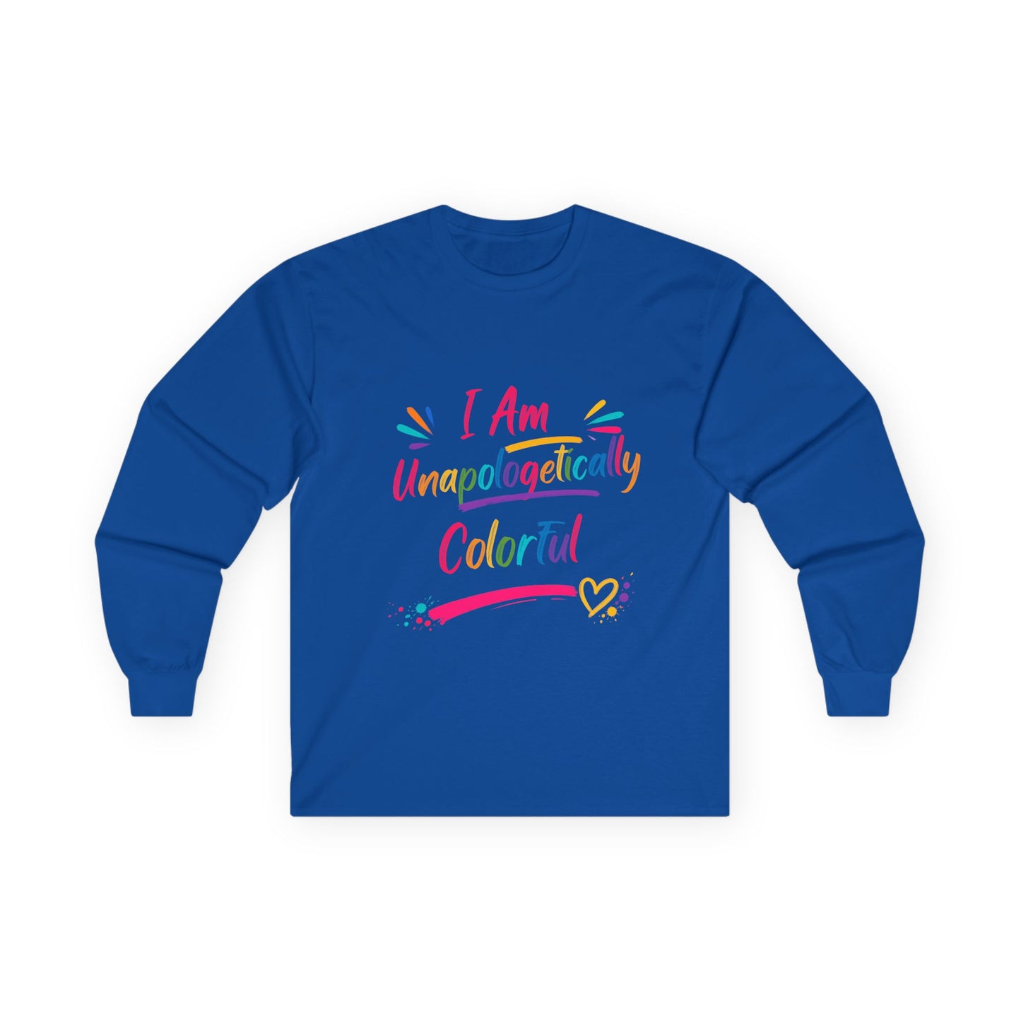 I Am Unapologetically Colorful Long Sleeve Tee