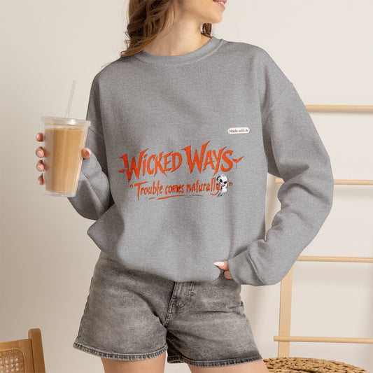 Wicked Ways Crewneck Sweatshirt — "Trouble Comes Natural" Graphic