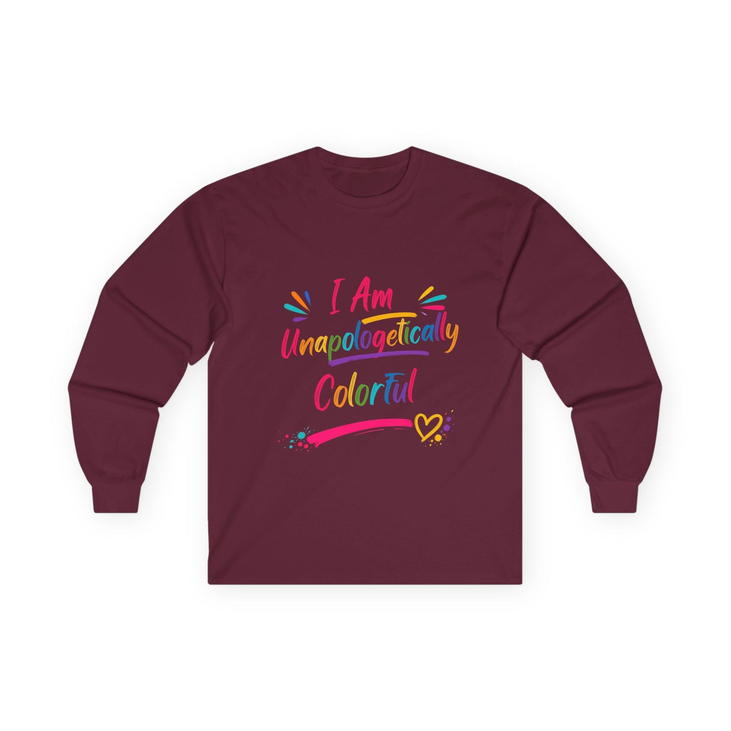 I Am Unapologetically Colorful Long Sleeve Tee
