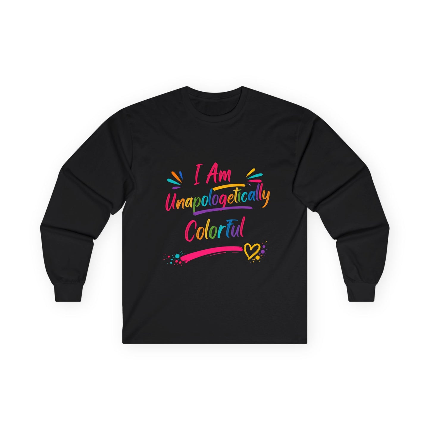 I Am Unapologetically Colorful Long Sleeve Tee