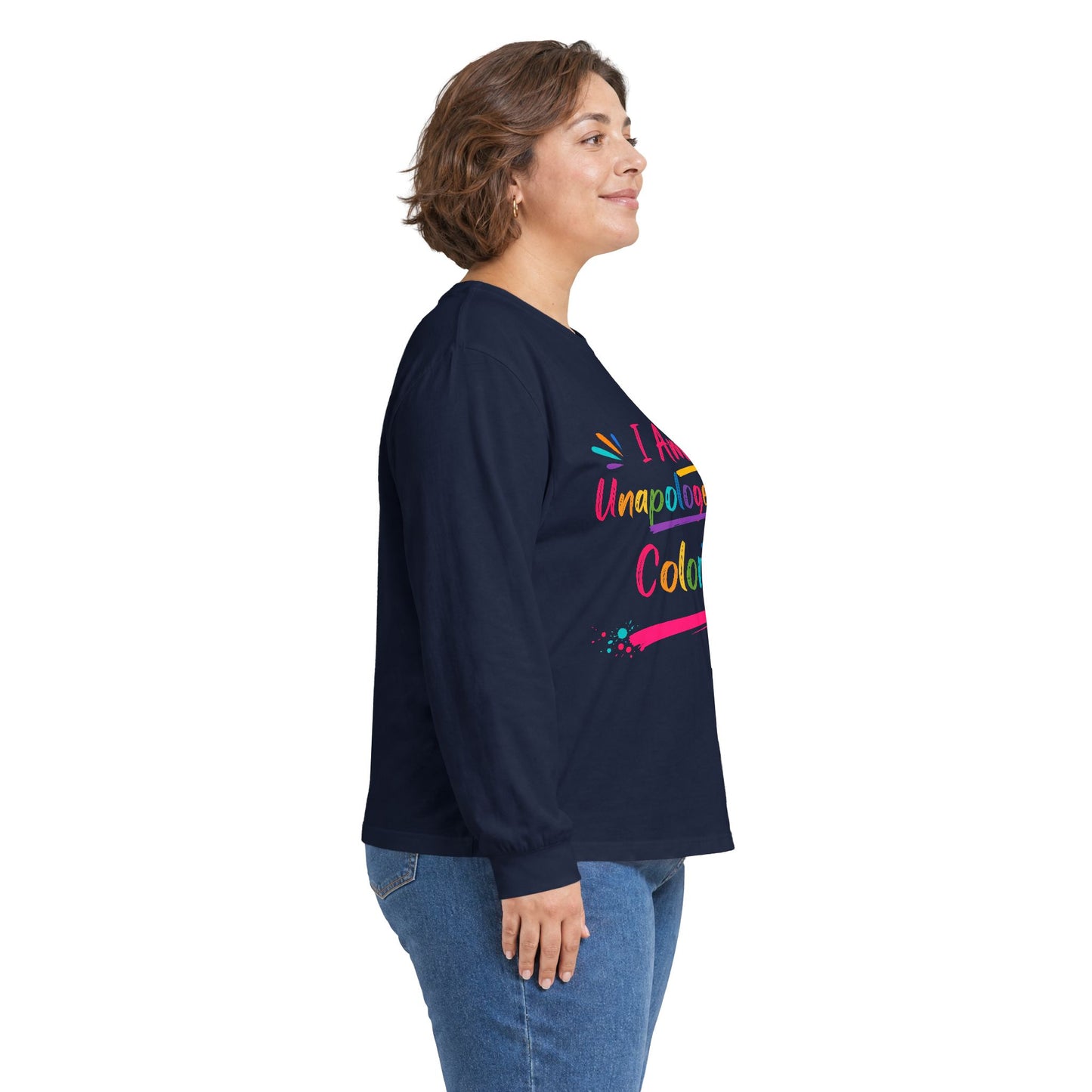 I Am Unapologetically Colorful Long Sleeve Tee