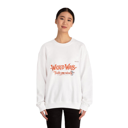 Wicked Ways Crewneck Sweatshirt — "Trouble Comes Natural" Graphic