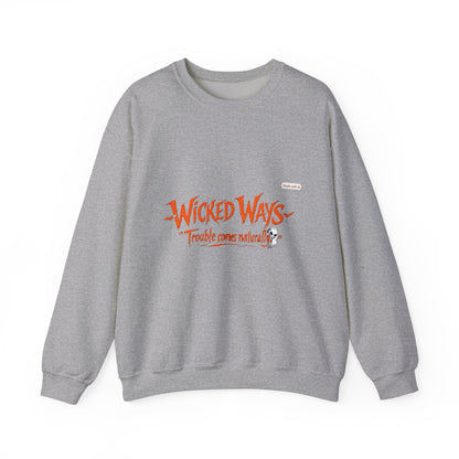Wicked Ways Crewneck Sweatshirt — "Trouble Comes Natural" Graphic